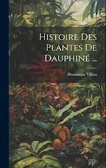 Histoire Des Plantes De Dauphiné ...