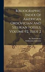 Bibliographic Index Of American Ordovician And Silurian Fossils, Volume 92, Issue 2 