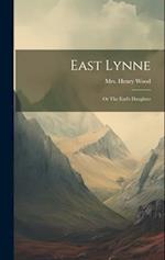 East Lynne: Or The Earl's Daughter 