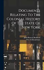 Documents Relating To The Colonial History Of The State Of New York 