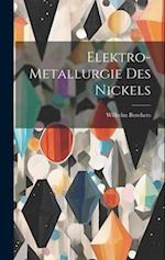 Elektro-Metallurgie des Nickels