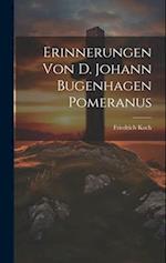 Erinnerungen von D. Johann Bugenhagen Pomeranus