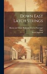 Down East Latch Strings 