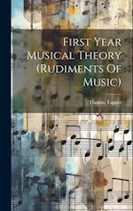 First Year Musical Theory (rudiments Of Music) 