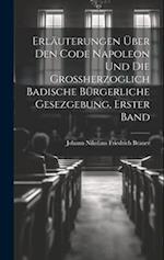 Erläuterungen über den Code Napoleon und die großherzoglich badische bürgerliche Gesezgebung, Erster Band