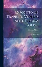 Expositio De Transitu Veneris Ante Discum Solis ...