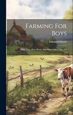 Farming For Boys: What They Have Done, And What Others May Do 