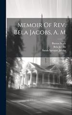 Memoir Of Rev. Bela Jacobs, A. M 
