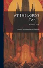 At The Lord's Table: Thoughts On Communion And Fellowship 
