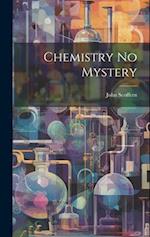 Chemistry No Mystery 