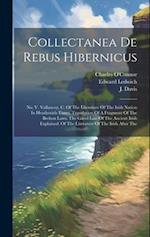 Collectanea De Rebus Hibernicus: No. V. Vallancey, C. Of The Literature Of The Irish Nation In Heathenish Times. Translation Of A Fragment Of The Breh