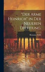"Der arme Heinrich" in der neueren Dichtung.