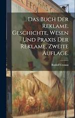 Das Buch der Reklame. Geschichte, Wesen und Praxis der Reklame, Zweite Auflage.