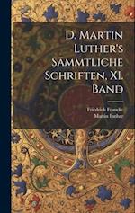 D. Martin Luther's sämmtliche Schriften, XI. Band