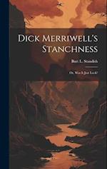 Dick Merriwell's Stanchness: Or, Was It Just Luck? 