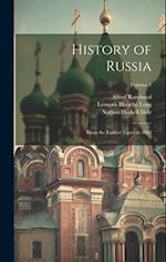History of Russia: From the Earliest Times to 1882; Volume 1 