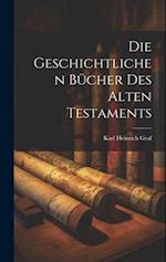 Die Geschichtlichen Bücher des Alten Testaments
