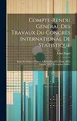 Compte-rendu Général Des Travaux Du Congrès International De Statistique