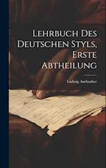 Lehrbuch des Deutschen Styls, Erste Abtheilung