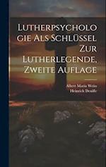 Lutherpsychologie als Schlüssel zur Lutherlegende, Zweite Auflage