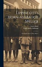 Lippincott's Horn-Ashbaugh Speller: For Grades One to Nine, Book 1 
