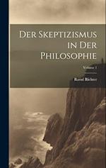 Der Skeptizismus in Der Philosophie; Volume 1