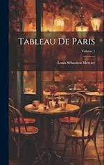 Tableau De Paris; Volume 1