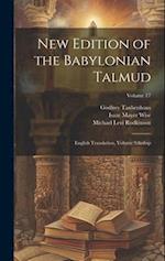 New Edition of the Babylonian Talmud: English Translation, Volume 9;  Volume 17 