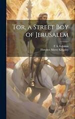 Tor, a Street Boy of Jerusalem 