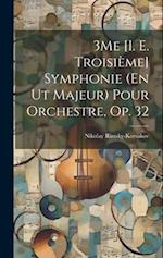 3Me [I. E. Troisième] Symphonie (En Ut Majeur) Pour Orchestre, Op. 32