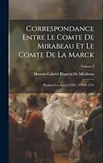 Correspondance Entre Le Comte De Mirabeau Et Le Comte De La Marck