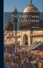 The Rajputana Gazetteers 