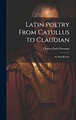 Latin Poetry From Catullus to Claudian: An Easy Reader 