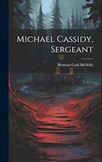 Michael Cassidy, Sergeant 