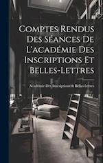 Comptes Rendus Des Séances De L'académie Des Inscriptions Et Belles-Lettres
