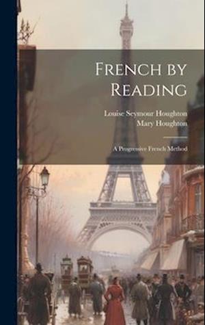 French by Reading: A Progressive French Method