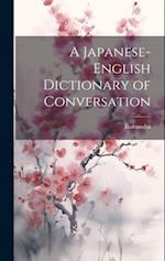 A Japanese-English Dictionary of Conversation 