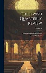 The Jewish Quarterly Review; Volume 16 