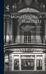 Montesquieu À Marseille