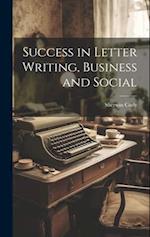 Success in Letter Writing, Business and Social 