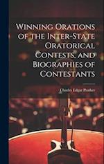 Winning Orations of the Inter-state Oratorical Contests, and Biographies of Contestants 