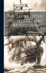 The "Lucky Little Enterprise." and Her Successors 
