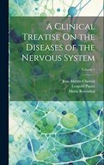 A Clinical Treatise On the Diseases of the Nervous System; Volume 1 