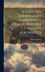 Aventures Aeriennes Et Experiences Memorables Des Grands Aeronautes