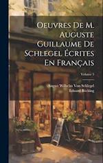 Oeuvres De M. Auguste Guillaume De Schlegel Écrites En Français; Volume 3