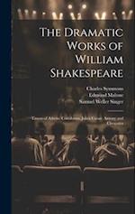 The Dramatic Works of William Shakespeare: Timon of Athens. Coriolanus. Julius Cæsar. Antony and Cleopatra 