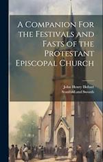 A Companion For the Festivals and Fasts of the Protestant Episcopal Church 