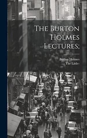 The Burton Holmes Lectures;