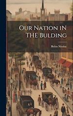 Our Nation iN THE Bulding 