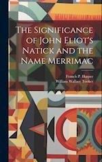 The Significance of John Eliot's Natick and the Name Merrimac 